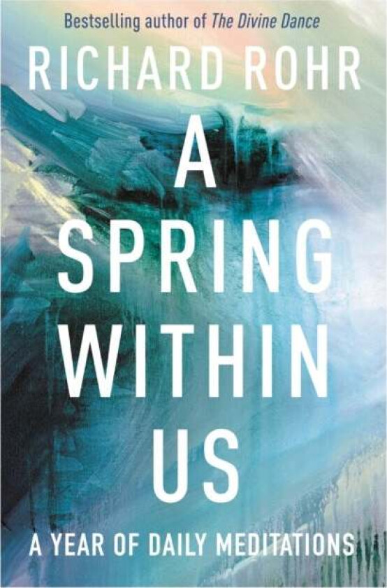 A Spring Within Us av Richard Rohr