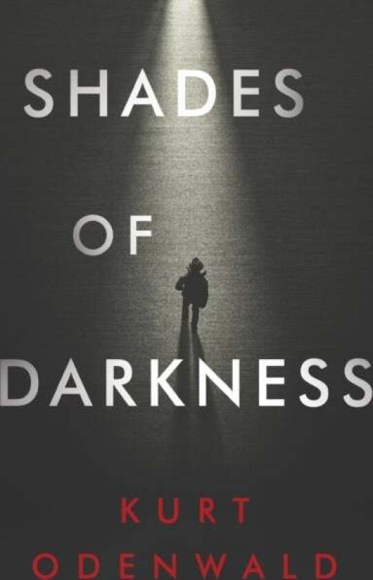 Shades of Darkness av Kurt Odenwald