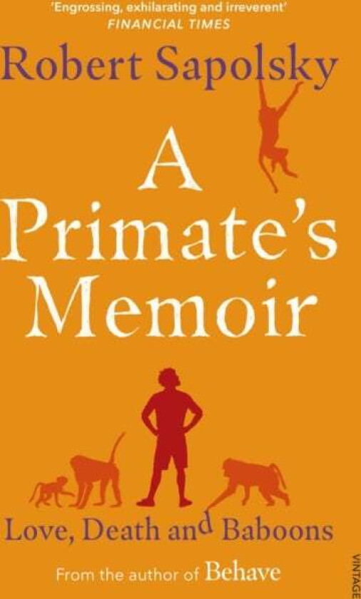 A Primate's Memoir av Robert M Sapolsky