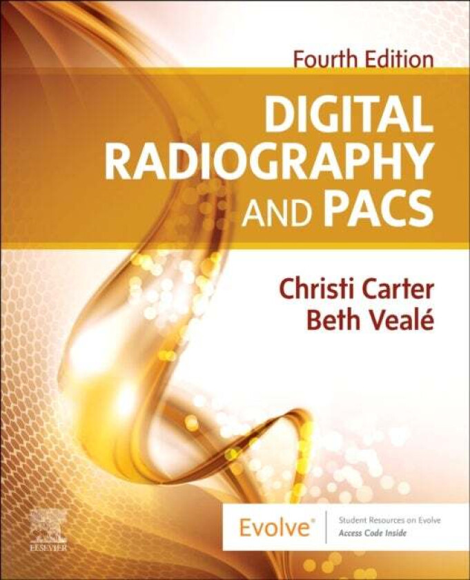 Digital Radiography and PACS av Christi (Faculty Director Radiologic Science Brookhaven College Texas) Carter, Beth (Associate Professor Radiologic Sc