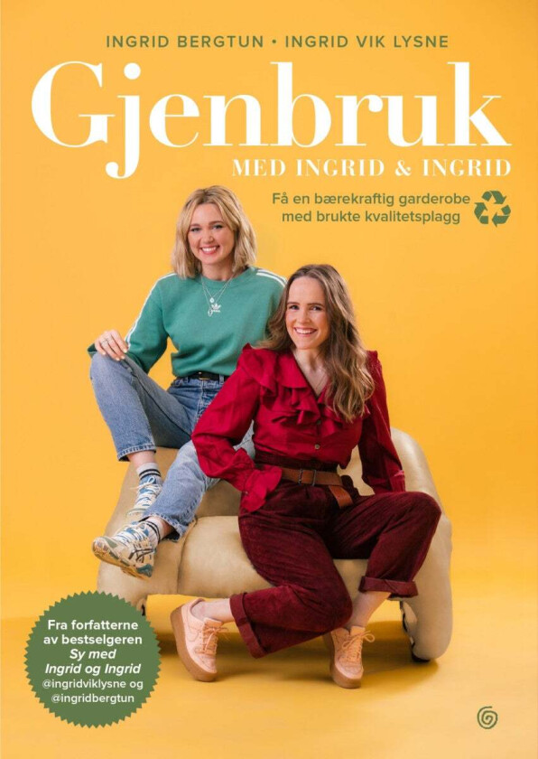 Gjenbruk med Ingrid & Ingrid av Ingrid Bergtun, Ingrid Vik Lysne
