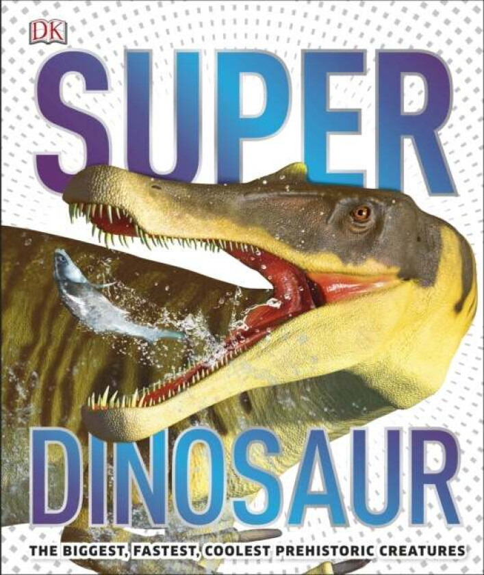 Super Dinosaur av DK