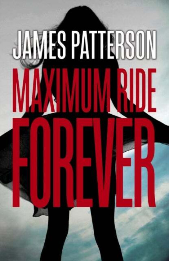 Forever: A Maximum Ride Novel av James Patterson