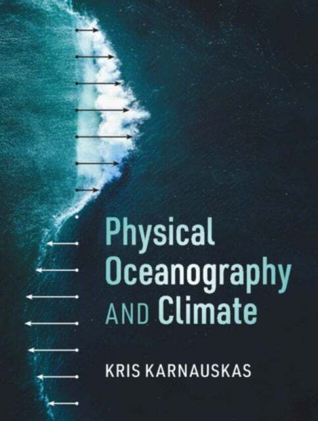 Physical Oceanography and Climate av Kris (University of Colorado Boulder) Karnauskas
