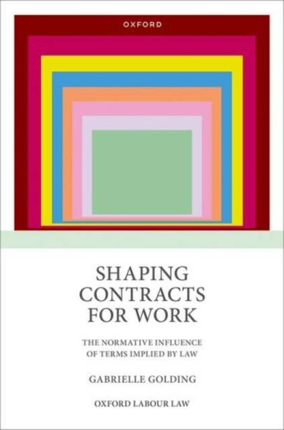Shaping Contracts for Work av Gabrielle Elisabeth (Senior Lecturer Sen Golding