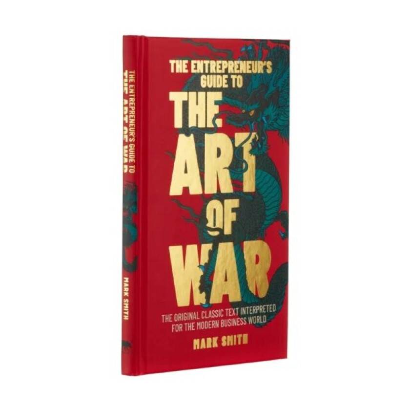 The Entrepreneur's Guide to the Art of War av Mark Smith