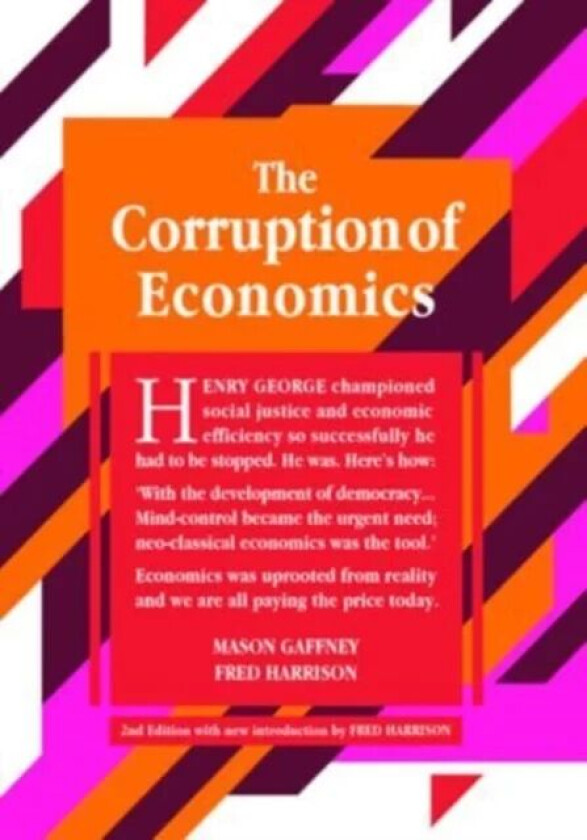 The Corruption of Economics av Mason Gaffney, Fred Harrison
