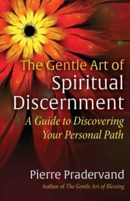 The Gentle Art of Spiritual Discernment av Pierre Pradervand