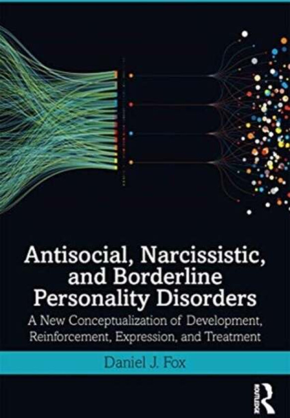 Antisocial, Narcissistic, and Borderline Personality Disorders av Daniel J. Fox