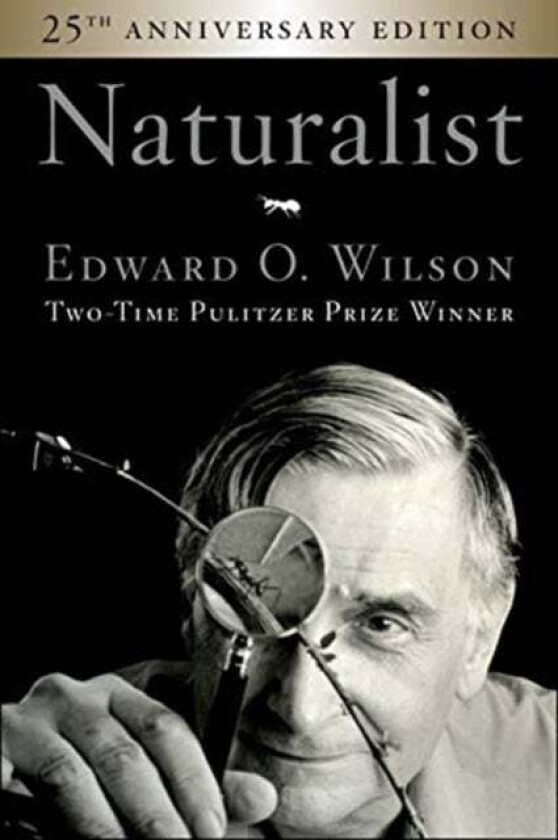 Naturalist 25th Anniversary Edition av Edward O Wilson