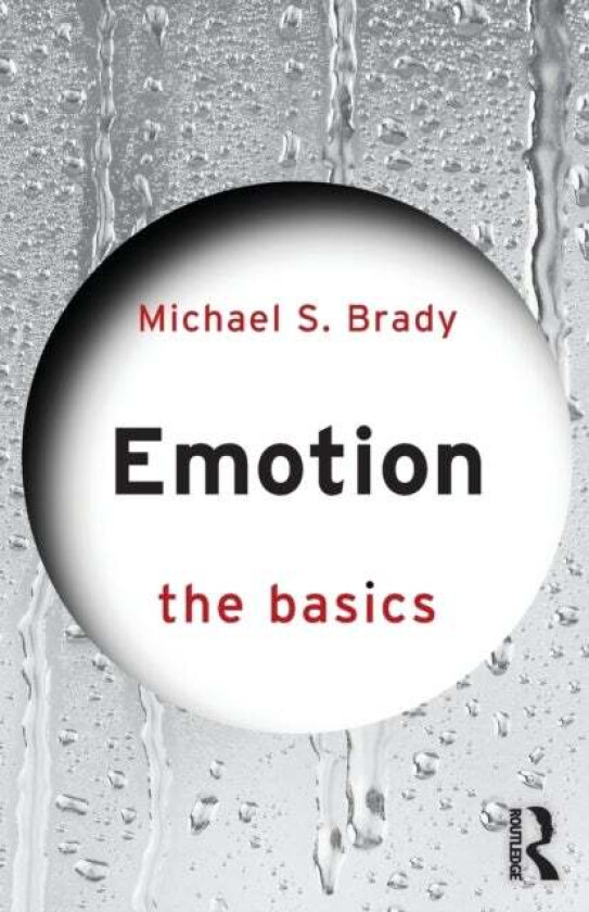 Emotion: The Basics av Michael Brady
