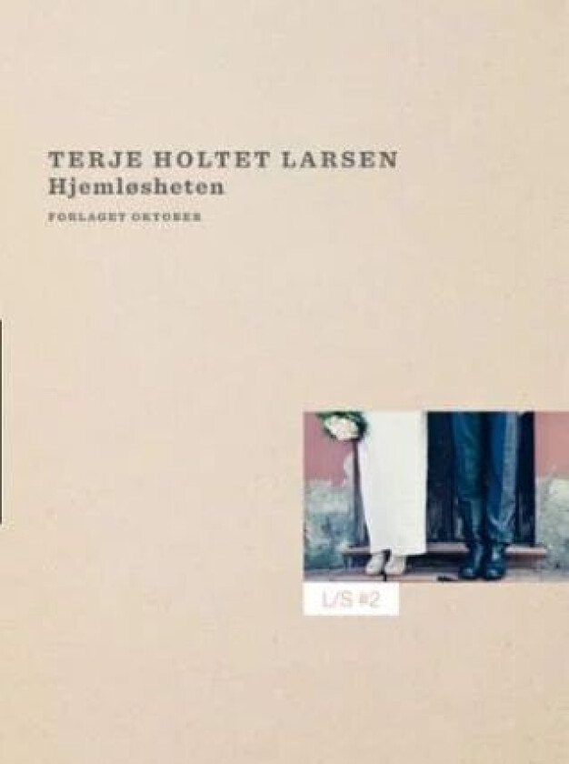 Hjemløsheten av Terje Holtet Larsen