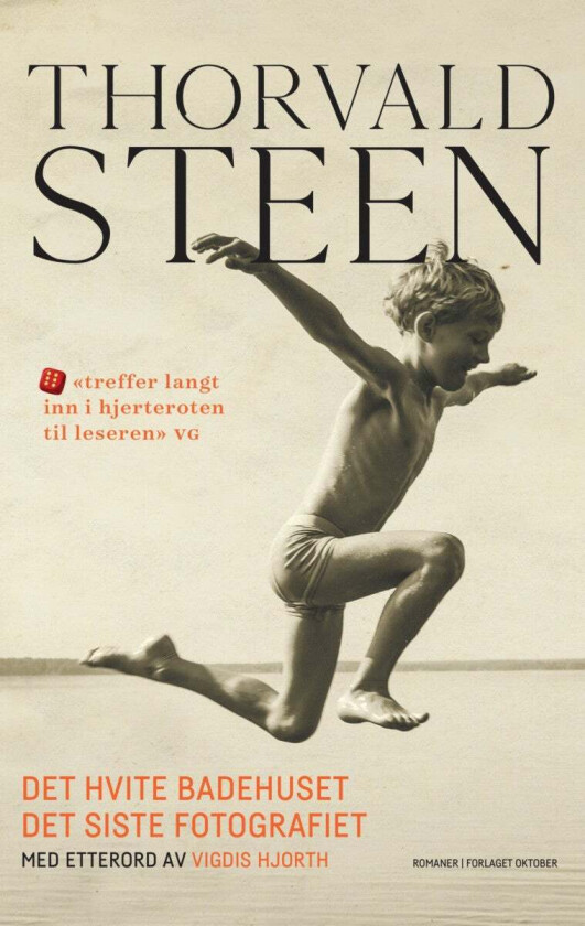 Det hvite badehuset ; Det siste fotografiet av Thorvald Steen