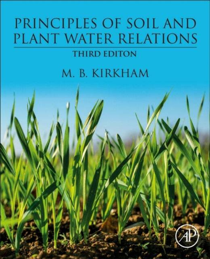 Principles of Soil and Plant Water Relations av M.B. (Professor Department of Agronomy Kansas State University USA) Kirkham