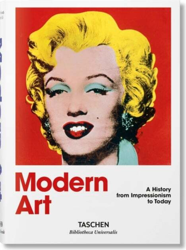 Modern Art. A History from Impressionism to Today av Taschen