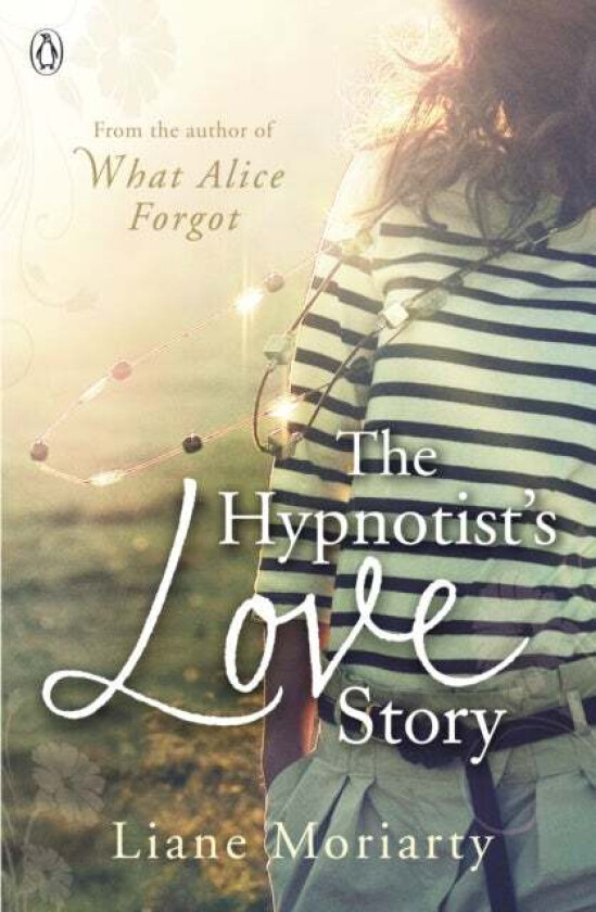 The Hypnotist's Love Story av Liane Moriarty