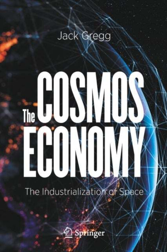 The Cosmos Economy av Jack Gregg