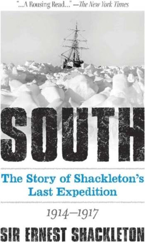 South: the Story of Shackleton's Last Expedition 1914-1917 av Ernest Shackleton