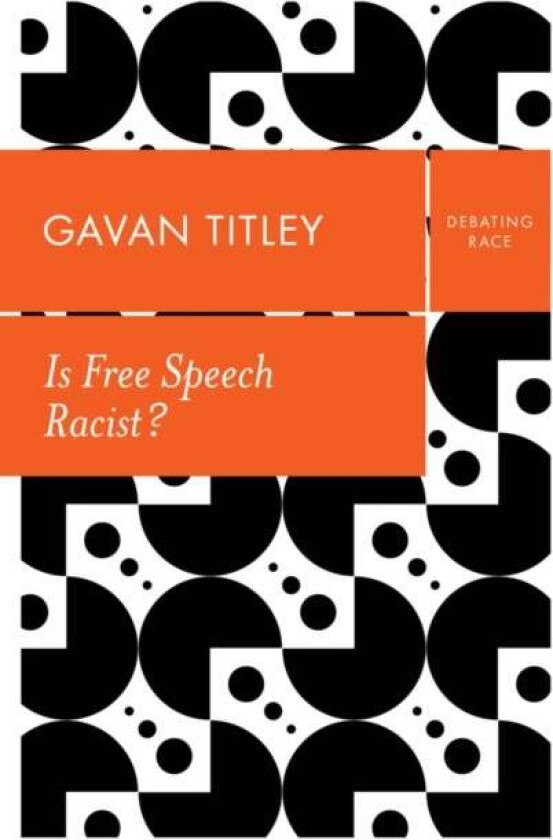 Is Free Speech Racist? av Gavan Titley