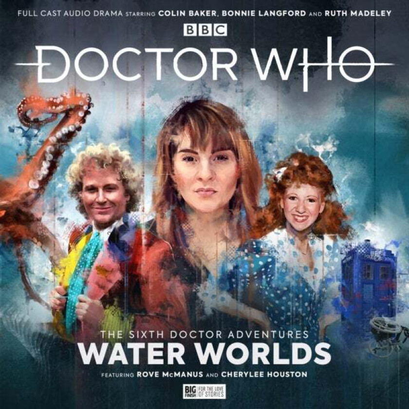 Doctor Who - The Sixth Doctor Adventures: Volume One - Water Worlds av Jacqueline Raynor, Joshua Pruett, Jonathan Morris