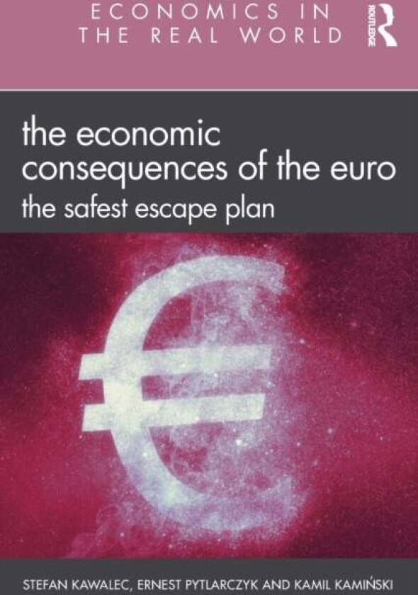 The Economic Consequences of the Euro av Stefan Kawalec, Ernest Pytlarczyk, Kamil Kami nski