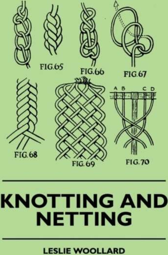 Knotting And Netting av Leslie Woollard