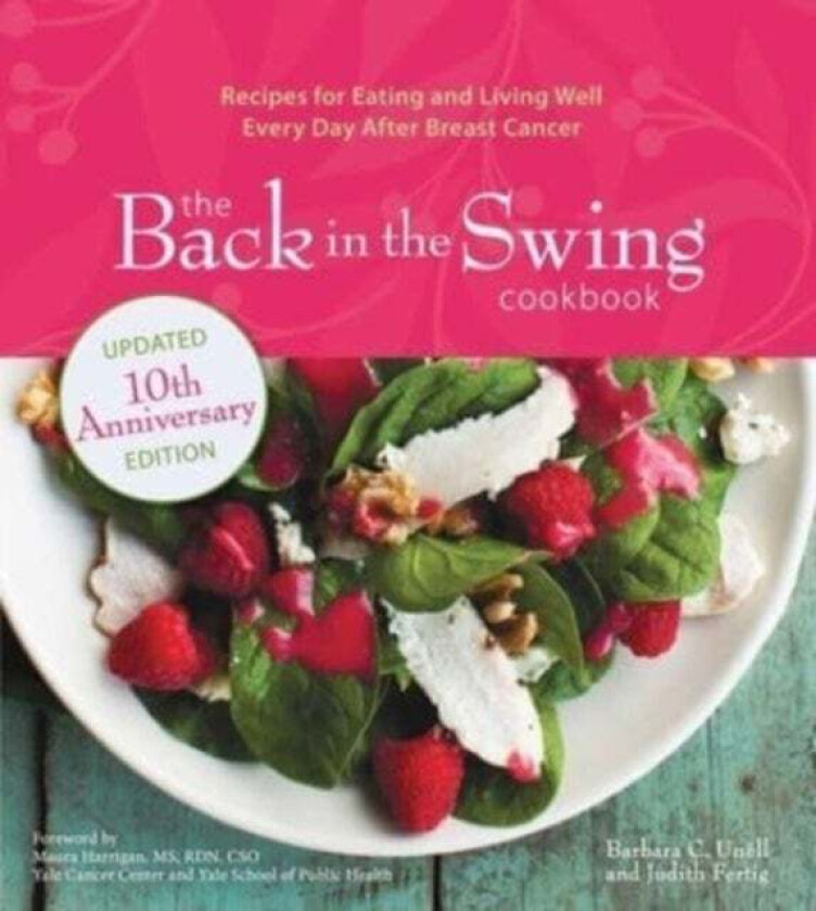 The Back in the Swing Cookbook, 10th Anniversary Edition av Barbara C. Unell, Judith Fertig