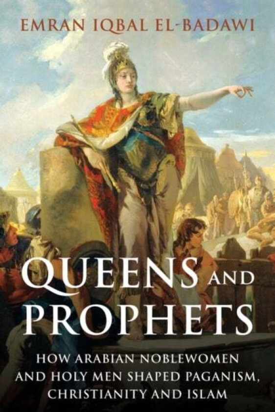 Queens and Prophets av Emran Iqbal El-Badawi
