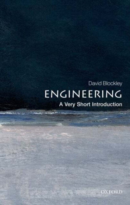 Engineering: A Very Short Introduction av David (Emeritus Professor and Senior Research Fellow University of Bristol) Blockley