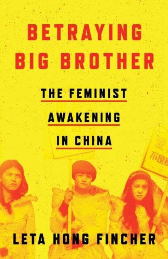 Betraying Big Brother av Leta Hong Fincher