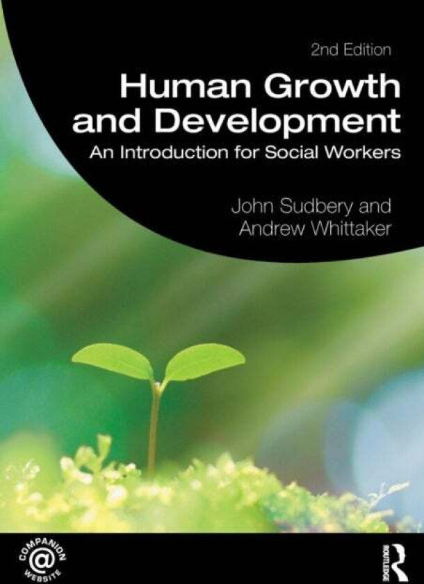 Human Growth and Development av John (University of Salford UK) Sudbery, Andrew (London South Bank University UK) Whittaker