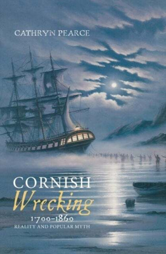 Cornish Wrecking, 1700-1860 av Cathryn J. Pearce