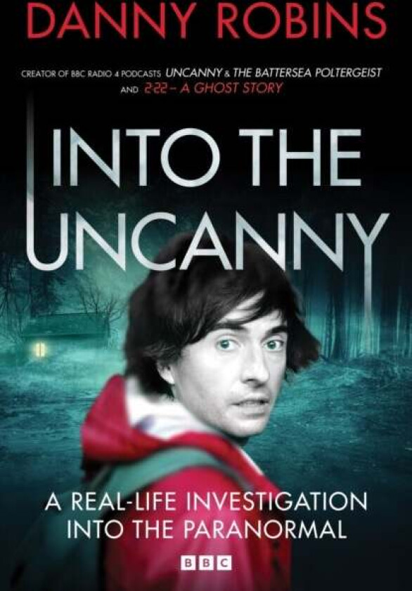 Into the Uncanny av Danny Robins