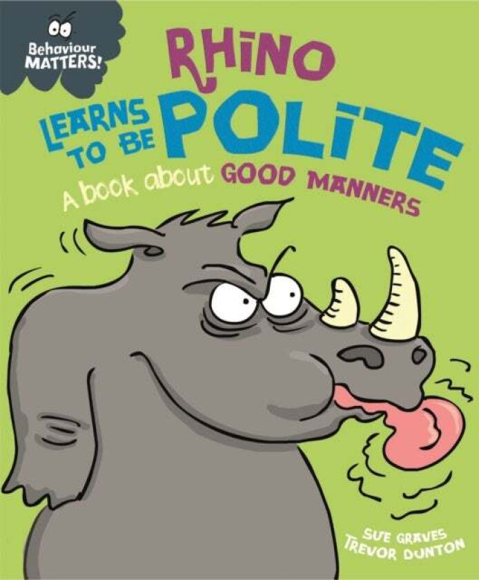 Behaviour Matters: Rhino Learns to be Polite - A book about good manners av Sue Graves
