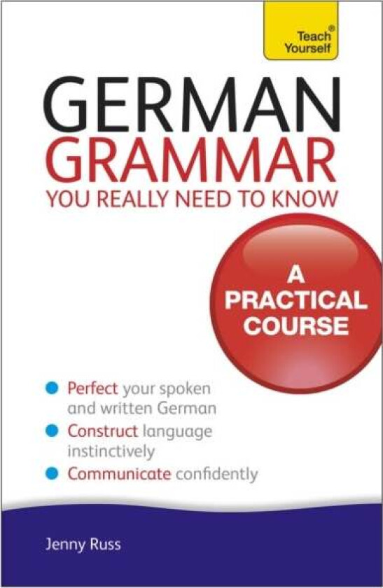 German Grammar You Really Need To Know: Teach Yourself av Jenny Russ