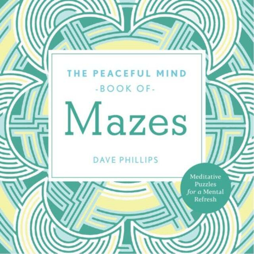 Peaceful Mind Book of Mazes av Dave Phillips