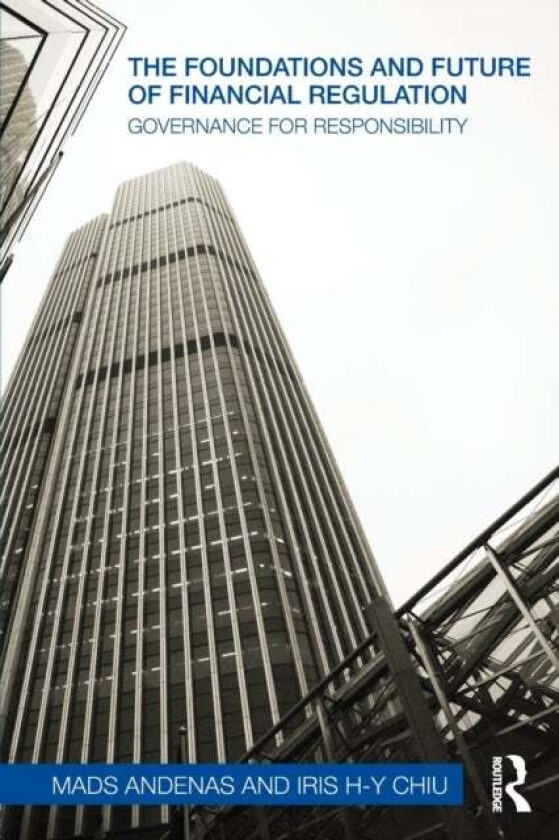 The Foundations and Future of Financial Regulation av Mads Andenas