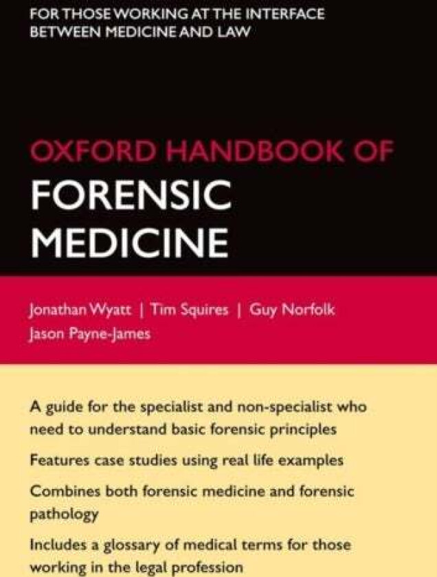 Oxford Handbook of Forensic Medicine av Jonathan P. (Emergency Department Consultant and Forensic Physician Royal Cornwall Hospital Cornwall UK) Wyatt