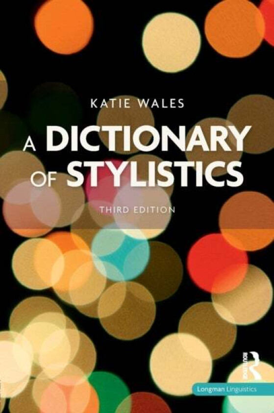 A Dictionary of Stylistics av Katie Wales