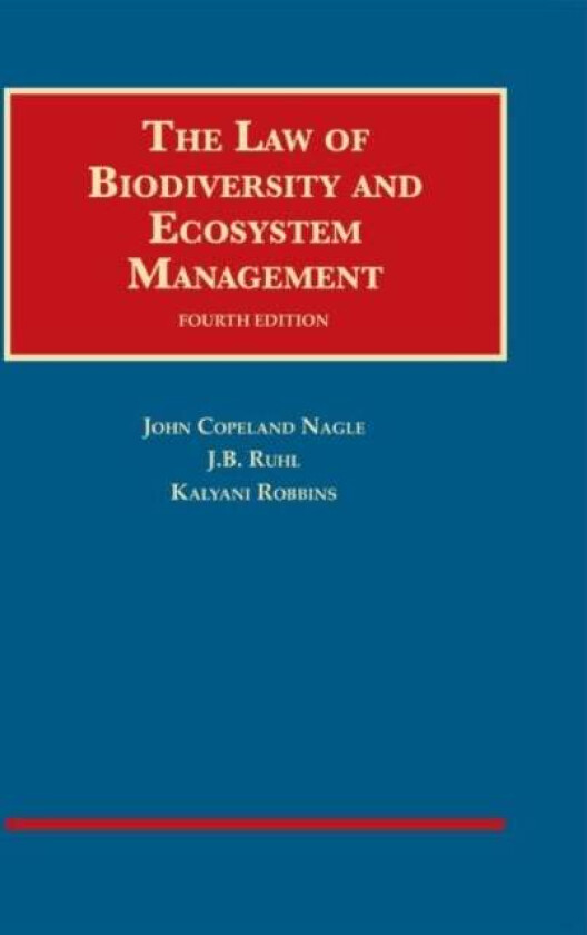 The Law of Biodiversity and Ecosystem Management av John Copeland Nagle, J. B. Ruhl, Kalyani Robbins