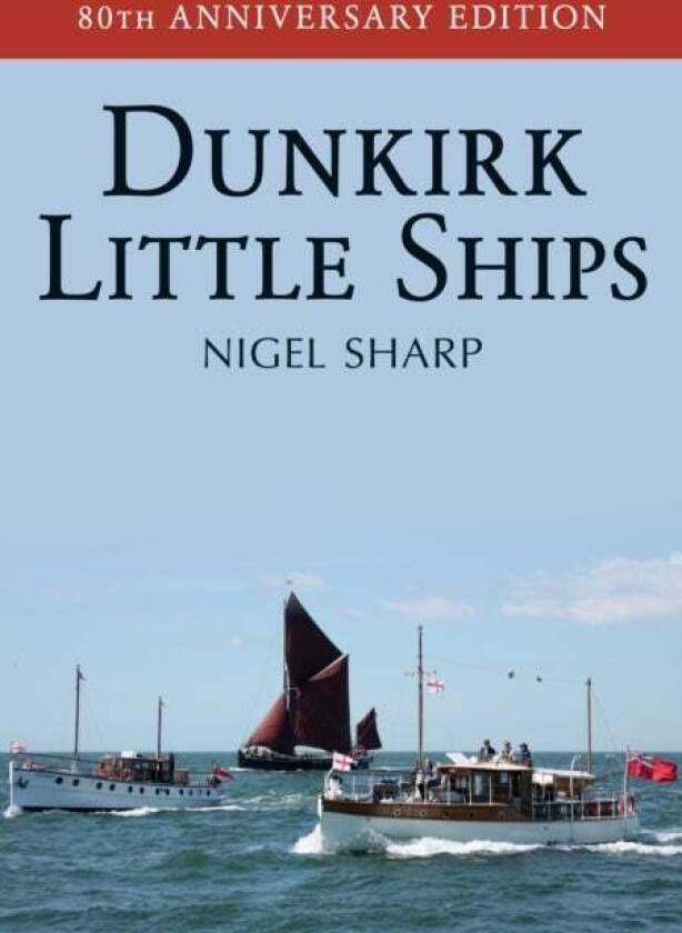 Dunkirk Little Ships av Nigel Sharp