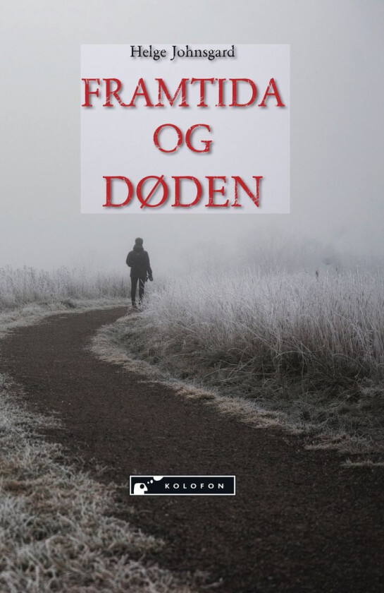 Framtida Og Døden Av Helge Johnsgard
