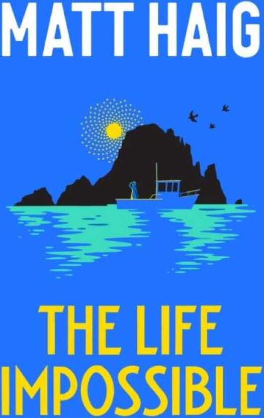 The Life Impossible av Matt Haig