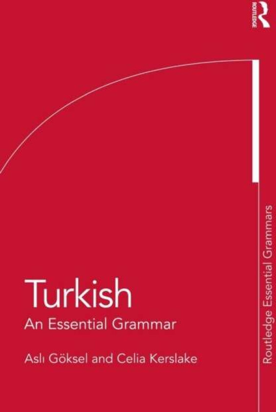 Turkish: An Essential Grammar av Asli Goeksel, Celia Kerslake