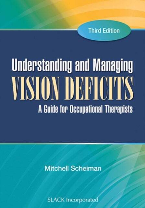 Understanding and Managing Vision Deficits av Mitchell Scheiman