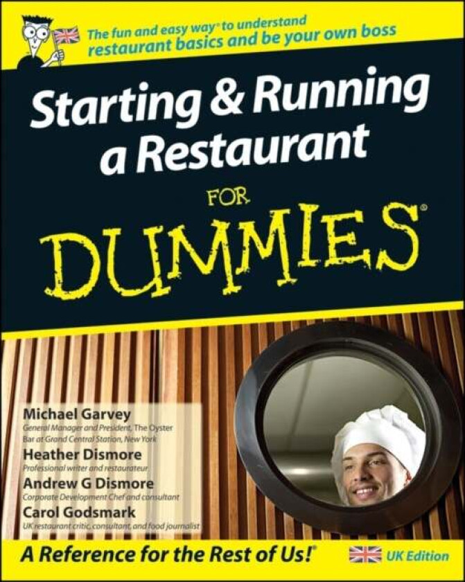 Starting and Running a Restaurant For Dummies, UK Edition av Carol Godsmark, Michael Garvey, Heather Dismore, Andrew G. Dismore