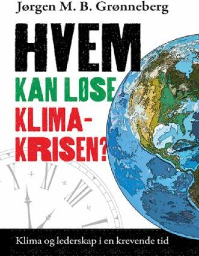 Hvem kan løse klimakrisen? av Jørgen M.B. Grønneberg
