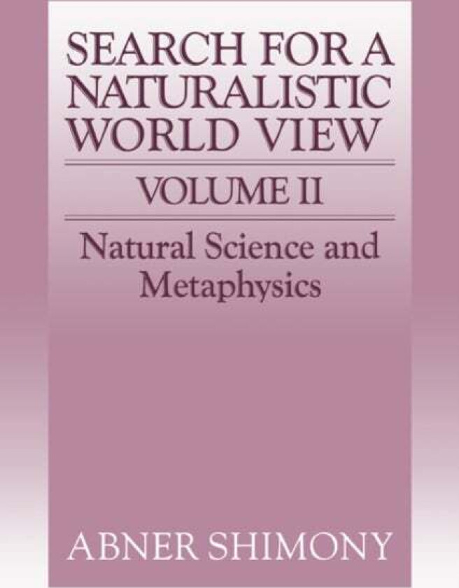 The Search for a Naturalistic World View: Volume 2 av Abner Shimony