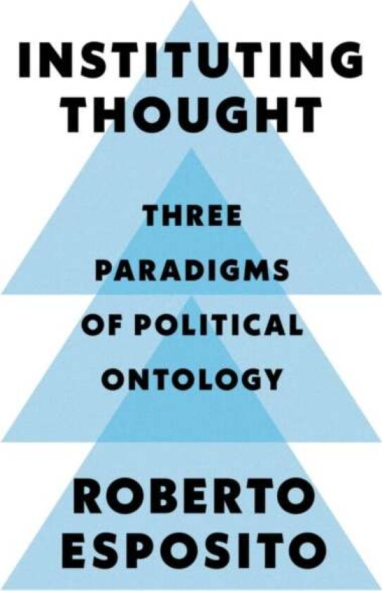 Instituting Thought av Roberto (University of Naples) Esposito