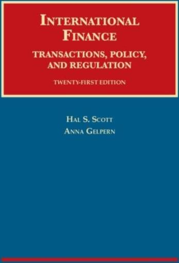 International Finance, Transactions, Policy, and Regulation av Hal Scott, Anna Gelpern